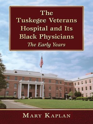 cover image of The Tuskegee Veterans Hospital and Its Black Physicians